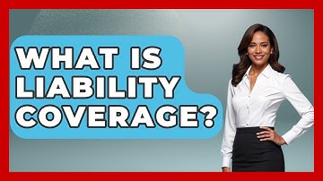 What Is Liability Coverage? - Your Guide to Budgeting