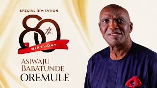 80th Birthday Thanksgiving Service | Celebrating Asiwaju Babatunde Oremule @ 80