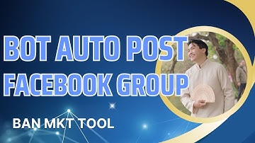 How To Use Bot Auto Post Facebook Group With Facebook Auto Poster