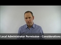 Local Administrator Permission - Considerations