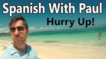 Hurry Up (Reflexive Verb) - Learn Spanish With Paul