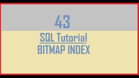 Tutorial 43 : INDEX in Oracle || BITMAP INDEX.