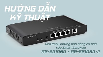 Smart Gateway Reyee RG-EG105G/RG-EG105G-P - Giới thiệu những tính năng cơ bản