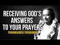 Paramahansa yogananda how to pray  receiving gods answers to your prayers
