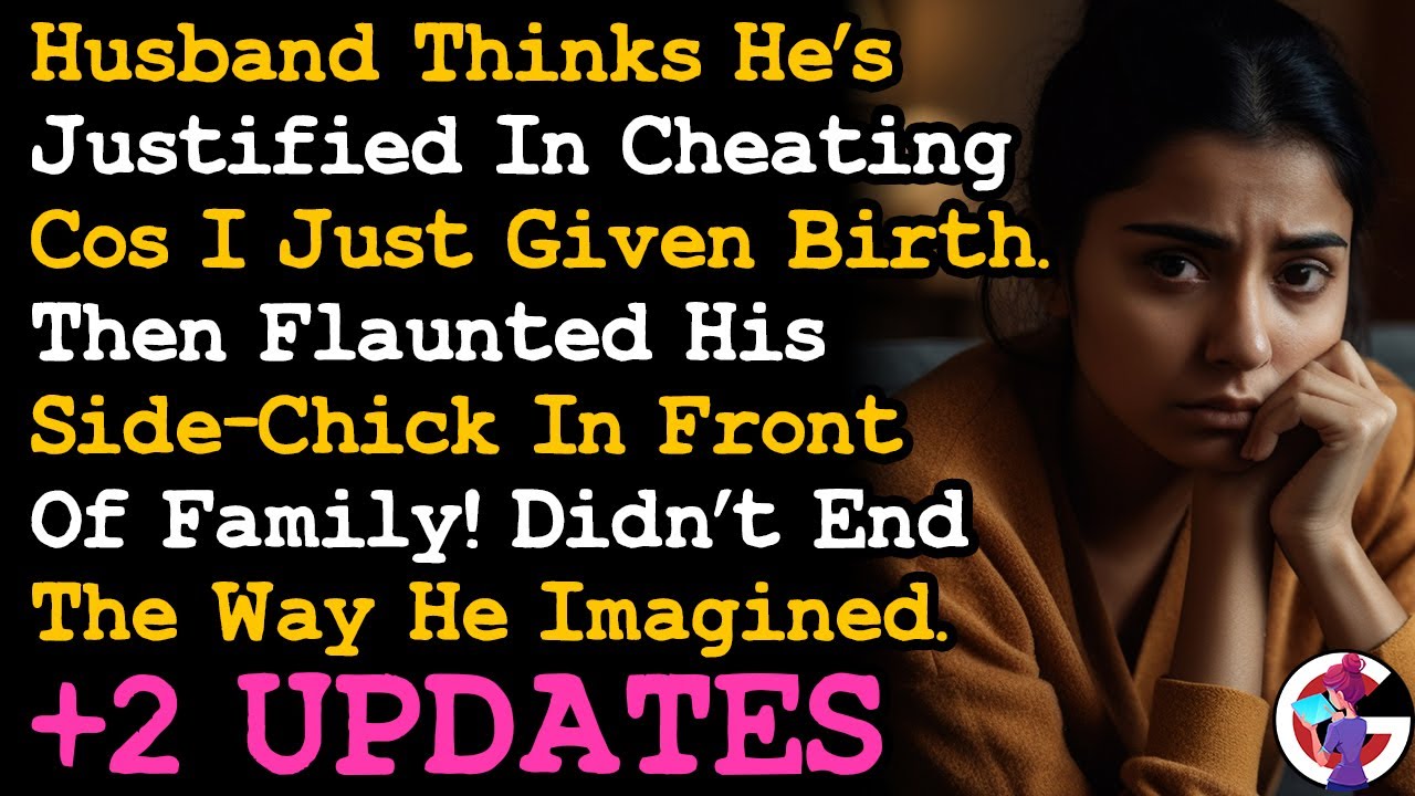 UPDATE Husband Thinks He's Justified In Cheating Cos I Just Gave Birth, Then Flaunted His AP... AITA