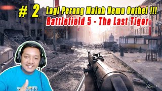 Battlefield 5 Gameplay - The Last Tiger Campaign (PART 2) | Aje Gile!Sendirian Menghancurkan Pesawat