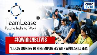 A Steady Q1 For Teamlease | Seeing Positive Trends In IT Which Was Lagging For The Last 3 Yrs: Co
