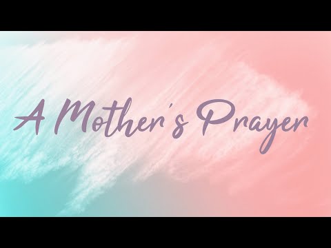 A Mother's Prayer | PRCC Service 5.8.22