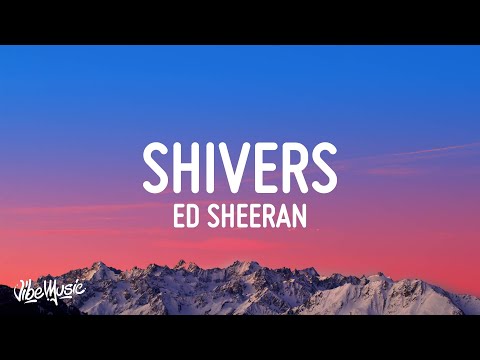 Ed Sheeran - Shivers (Lyrics)