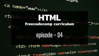 HTML - freecodecamp curriculum - ep. 04