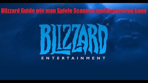 Battle.net Launcher Guide / Games Scannen & Reparieren