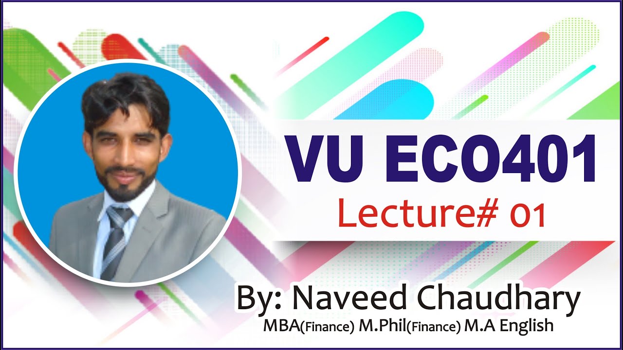 VU ECO 401 LECTURE 01 (Part 1) What is economics ?