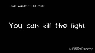 Alan Walker - The river (Lyrics)