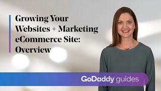 Growing Your Websites + Marketing eCommerce Site: Overview