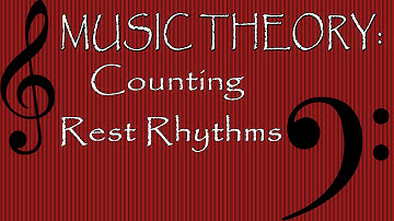 Music Theory: Counting Rest Rhythms