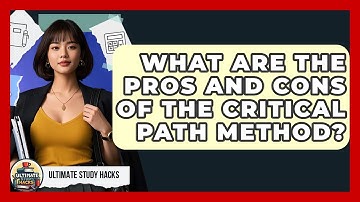What Are The Pros And Cons Of The Critical Path Method? - Ultimate Study Hacks