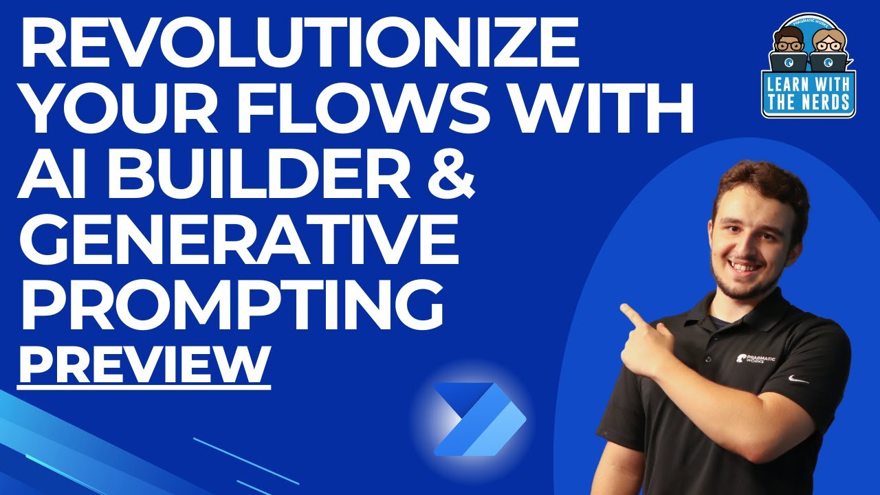Learn with the Nerds: Revolutionize Your Flows with AI Builder and Generative Prompting Preview