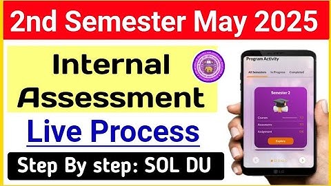 SOL 2nd Semester Internal Assessment Live Process 2025| Sol Internal Assessment Process_2nd Sem 2025