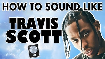 How to Sound Like TRAVIS SCOTT - "Butterfly Effect" Vocal Tutorial - Logic Pro X