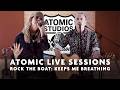 Rock The Boat - Keeps Me Breathing (Atomic Studios Live Sessions)