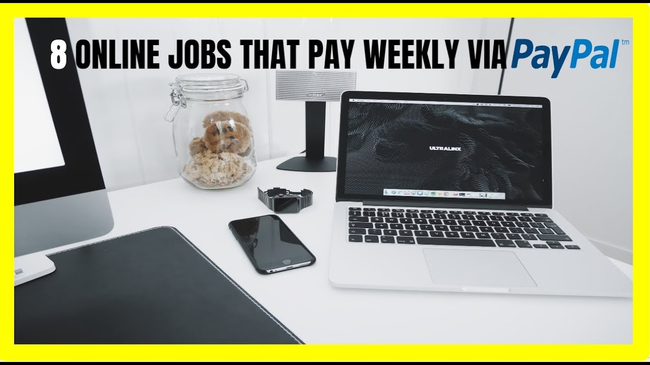 8 Online Jobs That Pay Weekly Via Paypal Youtube