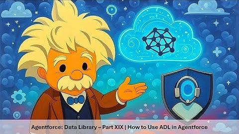 Agentforce: Data Library – Part XIX | How to Use ADL in Agentforce