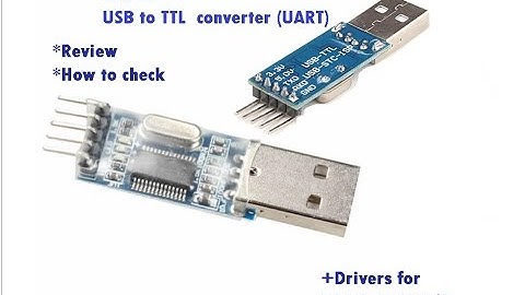 USB to TTL CH340  UART How to check +Driver