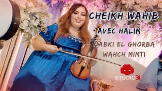 Cheikh Wahib Nabki El Ghorba Wahch Mimti Avec Halim 100% Madahette Video Clip 2025