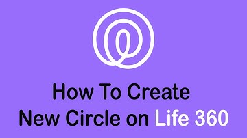 How to Create a New Circle on Life360 App (2022)
