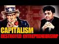 How Adam Smith's Capitalism Destroyed Entrepreneurship & Turned Countries Poor II Dr. Ankit Shah