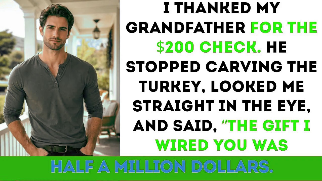 At Dinner, I Thanked My Grandfather For The $200 He Gave Me. He Froze And Looked Me Straight…