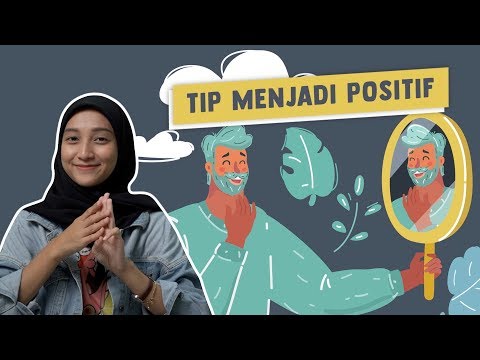 Video: Bagaimana Untuk Sentiasa Positif