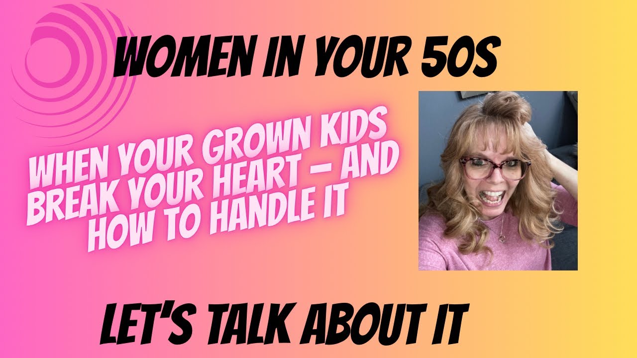 Loving Your Adult Kids… Even When They Disappoint You!
