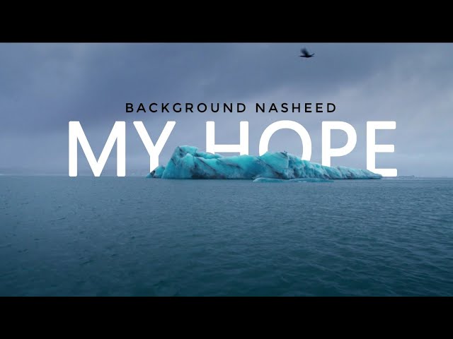 My Hope - Background Nasheed (Cover)