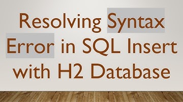 Resolving Syntax Error in SQL Insert with H2 Database