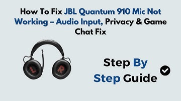 How to Fix JBL Quantum 910 Mic Not Working – Audio Input, Privacy & Game Chat Fix