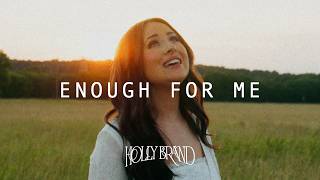 Enough For Me – Holly Brand