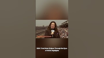 2024 Total Solar Eclipse Through the Eyes of NASA Highlights