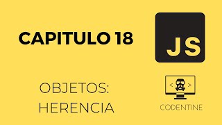 Capitulo 18 |  Objetos: Herencia  | Javascript desde cero