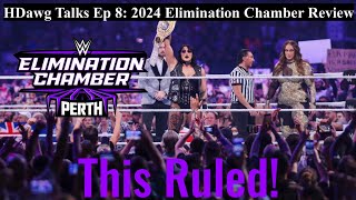 HDawg Talks Ep8: 2024 Elimination Chamber Review