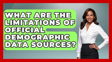 What Are The Limitations Of Official Demographic Data Sources? - Demographic Data Answers