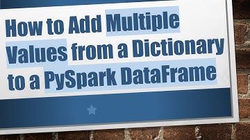 How to Add Multiple Values from a Dictionary to a PySpark DataFrame