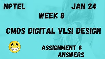 CMOS Digital VLSI Design  | Assignment 8 | NPTEL 2024