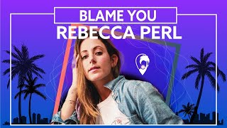 Rebecca Perl - Blame You (Ashworth Remix) [Lyric Video]