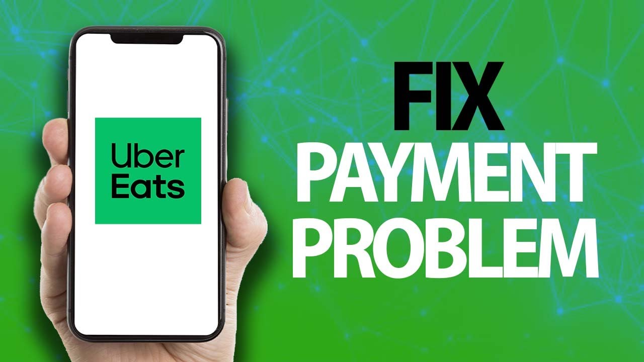 How To Fix Uber Eats App Payment Problem | Easy Quick Solution - YouTube