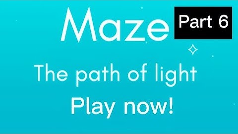Maze: path of light | Best maze game | Fast gameplay | Best gameplay | 4000IQ gameplay | Part 6
