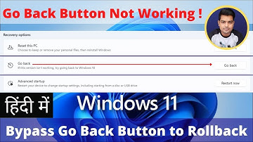 Go Back Button Not Working in Windows 11 | How to Bypass Go Back Button to Rollback or Downgrade