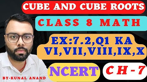 NCERT CLASS 8 MATH | EX 7.2 Q1 KA ( VI  ) to (X)|CUBE AND CUBE ROOTS | HOW TO FIND CUBE ROOTS OF NO?