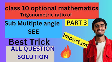 Class 10 Optional Mathematics Trigonometric Ratio of Submultiple Angle Part 3 Solution SEE Exam 2082