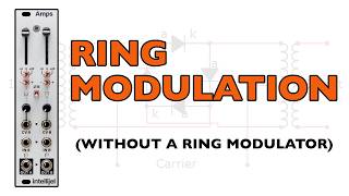Ring modulation without a ring modulator module